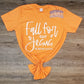 Fall For Jesus T-Shirt